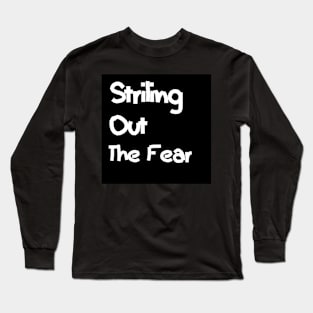 Striking Out The Fear Long Sleeve T-Shirt